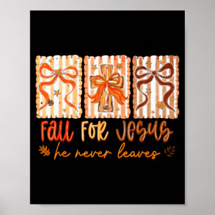 Fall For Jesus He Never Leaves Christian Thanksgiv Poster