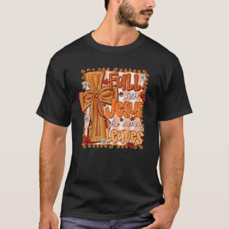 Fall For Jesus He Never Leaves Christian Thanksgiv T-Shirt