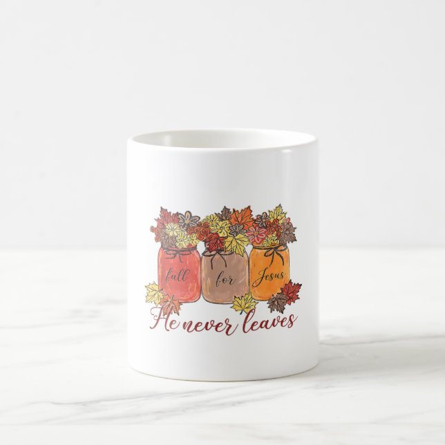 Fall For Jesus He Never Leaves Coffee Mug (Center)