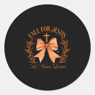 Fall For Jesus He Never Leaves Coquette Bow Christ Classic Round Sticker