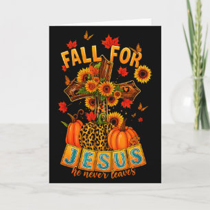 Fall For Jesus He Never Leaves Cross Faith Pumpkin Card