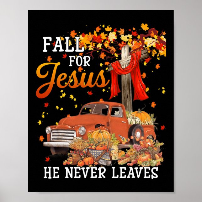 Fall For Jesus He Never Leaves - Cross Jesus Chris Poster (Front)