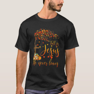 Fall For Jesus He Never Leaves Cross Pumpkin Thank T-Shirt
