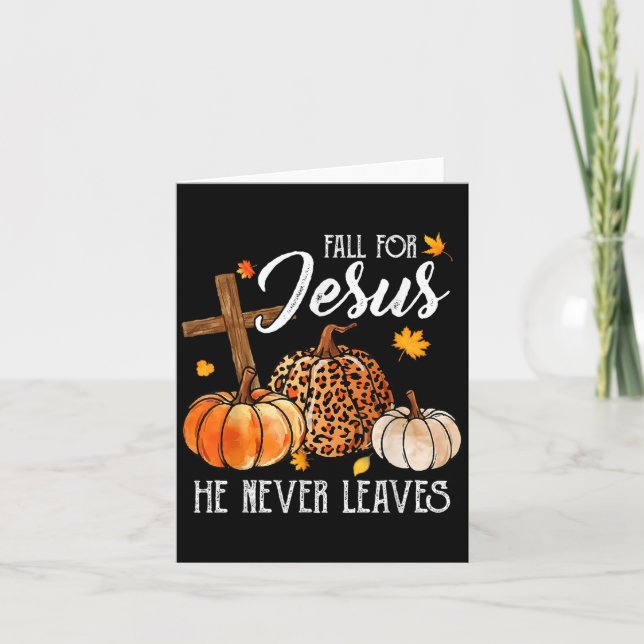 Fall For Jesus He Never Leaves Cute Fall Thanksgiv Card (Front)