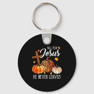 Fall For Jesus He Never Leaves Cute Fall Thanksgiv Key Ring