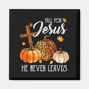 Fall For Jesus He Never Leaves Cute Fall Thanksgiv Magnet