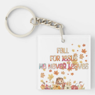 Fall For Jesus He Never Leaves Design Key Ring