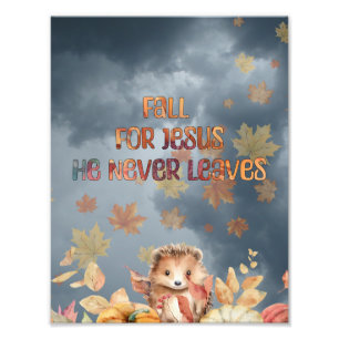 Fall For Jesus He Never Leaves Design Photo Print