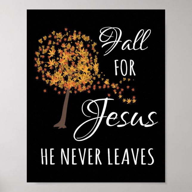 Fall For Jesus He Never Leaves Faith Autumn Thanks Poster (Front)