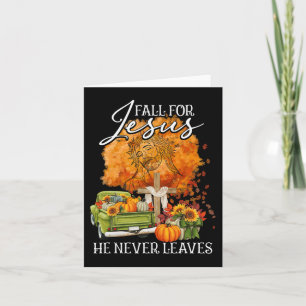 Fall For Jesus He Never Leaves Fall Autumn Christi Card