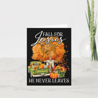 Fall For Jesus He Never Leaves Fall Autumn Christi Card