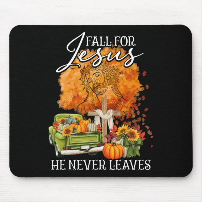 Fall For Jesus He Never Leaves Fall Autumn Christi Mouse Mat (Front)