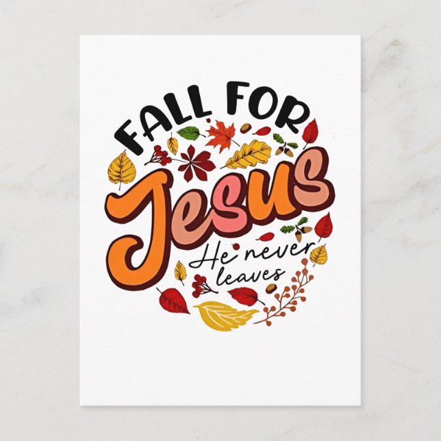 Fall for Jesus He Never Leaves Fall Thanksgiving  Announcement Postcard (Front)