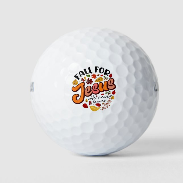 Fall for Jesus He Never Leaves Fall Thanksgiving  Golf Balls (Front)
