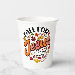 Fall for Jesus He Never Leaves Fall Thanksgiving  Paper Cups