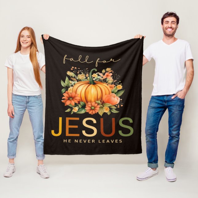 Fall For Jesus He Never Leaves  Fleece Blanket (In Situ)