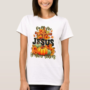 Fall For Jesus He Never Leaves Halloween Autumn Th T-Shirt