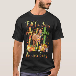 Fall For Jesus He Never Leaves Horses Thanksgiving T-Shirt