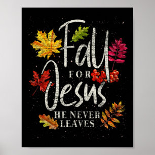 Fall For Jesus He Never Leaves Jesus 1  Poster