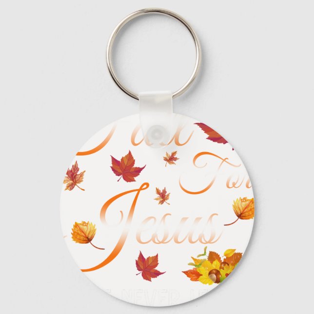 fall for jesus he never leaves key ring (Front)