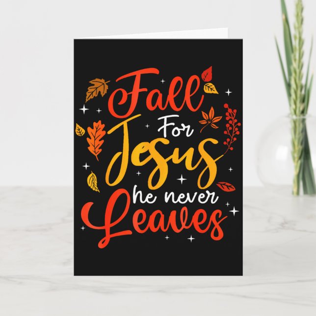 Fall For Jesus He Never Leaves Leaves Autumn Chris Card (Front)