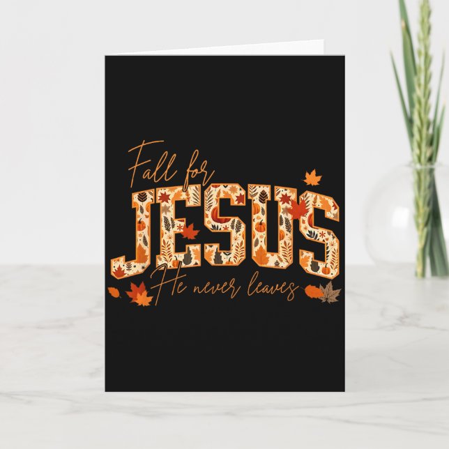 Fall For Jesus He Never Leaves Leaves Autumn Chris Card (Front)