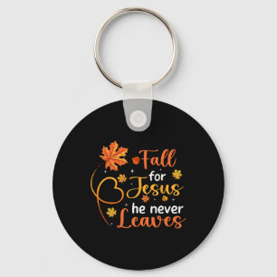 Fall For Jesus He Never Leaves Leaves Autumn Chris Key Ring