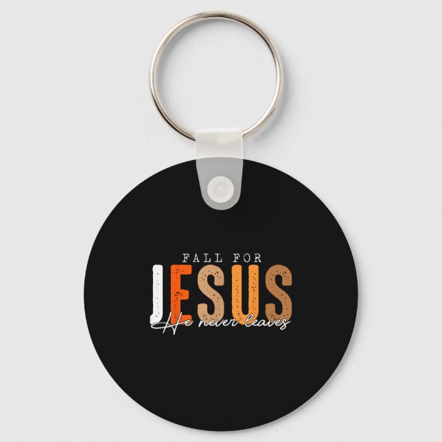 Fall For Jesus He Never Leaves Leaves Autumn Chris Key Ring (Front)