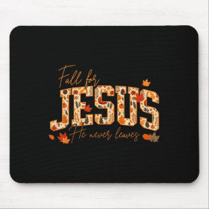 Fall For Jesus He Never Leaves Leaves Autumn Chris Mouse Mat