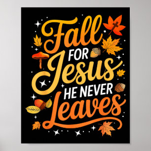 Fall For Jesus He Never Leaves Leaves Autumn Chris Poster