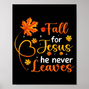 Fall For Jesus He Never Leaves Leaves Autumn Chris Poster