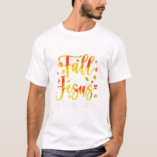 Fall For Jesus He Never Leaves Leaves Autumn Chris T-Shirt