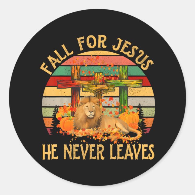 Fall For Jesus He Never Leaves Lion And Jesus Classic Round Sticker (Front)