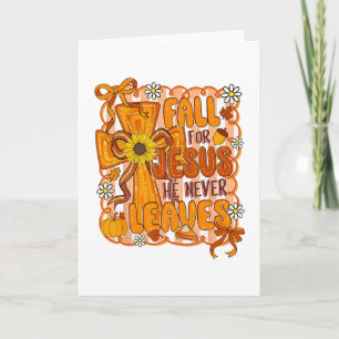 Fall For Jesus He Never Leaves Preppy Autumn Chris Card