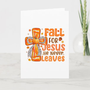 Fall For Jesus He Never Leaves Pumpkin Autumn Than Card