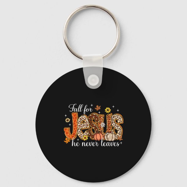 Fall For Jesus He Never Leaves Pumpkin Autumn Than Key Ring (Front)
