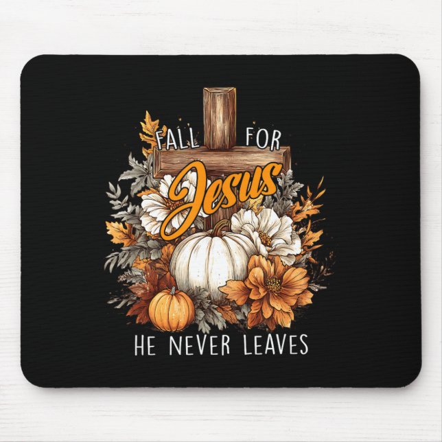 Fall For Jesus He Never Leaves Pumpkin Flower Jesu Mouse Mat (Front)