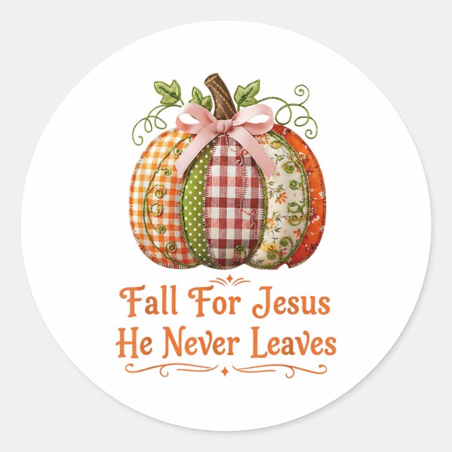 Fall For Jesus He Never Leaves Pumpkin Patchwork C Classic Round Sticker (Front)