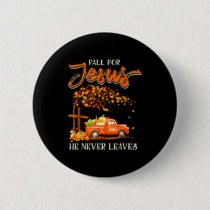 Fall For Jesus He Never Leaves Pumpkin Truck Thank 6 Cm Round Badge