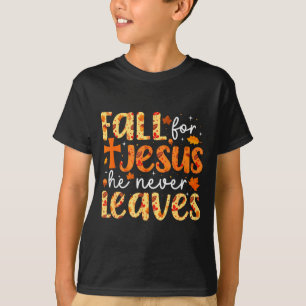 Fall For Jesus He Never Leaves Retro Autumn Thanks T-Shirt