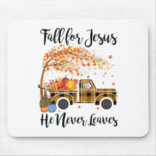 Fall For Jesus He Never Leaves T Shirt Thanksgivin Mouse Mat