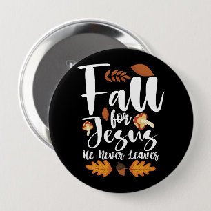 Fall For Jesus He Never Leaves Thanksgiving Christ 10 Cm Round Badge