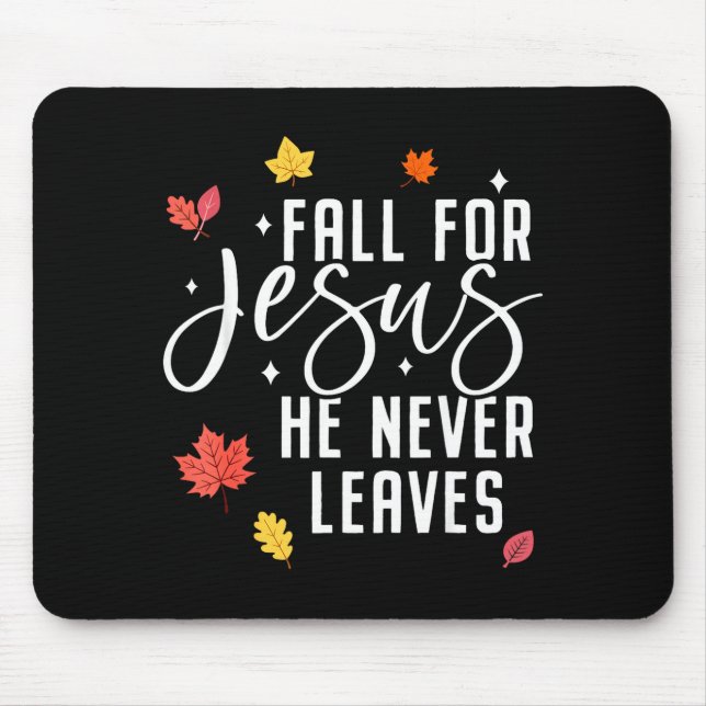 Fall For Jesus He Never Leaves Thanksgiving Christ Mouse Mat (Front)