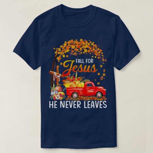 Fall For Jesus He Never Leaves Thanksgiving Party  T-Shirt (Design Front)