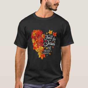 Fall For Jesus He Never Leaves Vintage Christian P T-Shirt