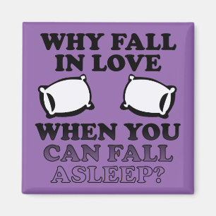 Fall In Love Asleep Funny Fridge Magnet
