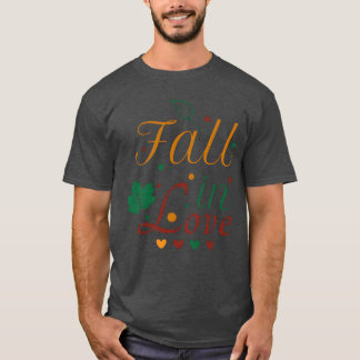 Fall in Love funny T-Shirt