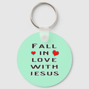 Fall in Love with Jesus Key Ring