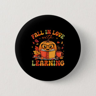 Fall In Love With Learning Autum Thanksgiving Teac 6 Cm Round Badge