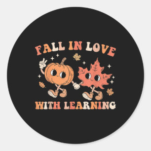 Fall In Love With Learning Fall Teacher Thanksgivi Classic Round Sticker